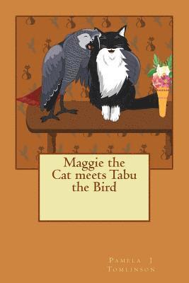 Pamela J. Tomlinson - Maggie the Cat meets Tabu the Bird, Häftad