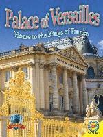 Palace of Versailles: Home to the Kings of France 1