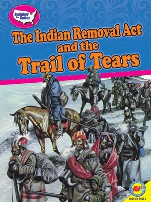 The Indian Removal ACT and the Trail of Tears 1