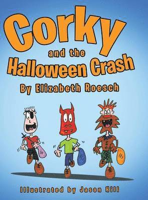 Elizabeth Roesch - Corky and the Halloween Crash, Inbunden
