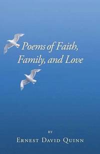 bokomslag Poems of Faith, Family, and Love
