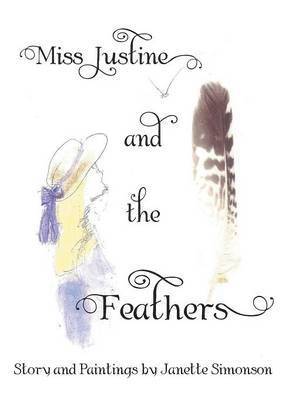Janette Simonson - Miss Justine and the Feathers, Inbunden