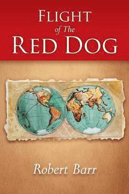 Robert Barr - Flight of the Red Dog, Häftad