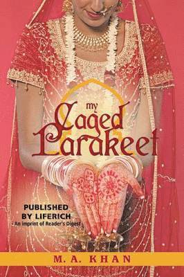 M A Khan, M. A. Khan, M. a. Khan - My Caged Parakeet, Häftad