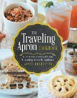 bokomslag The Traveling Apron Cookbook: A Delicious Journey of Food, Friendship, & Family Traditions: A Delicious Journey of Food, Friendship, & Family Traditio