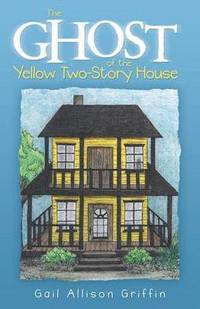 bokomslag The Ghost of the Yellow Two-Story House