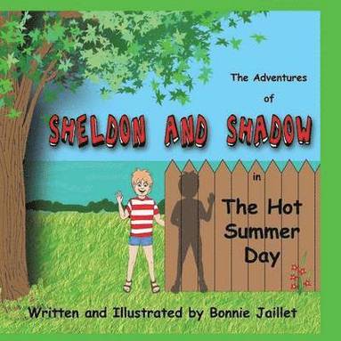 bokomslag The Adventures of SHELDON AND SHADOW in the Hot Summer Day