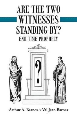 bokomslag Are the Two Witnesses Standing By?