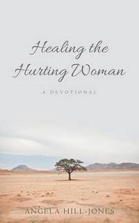 bokomslag Healing the Hurting Woman