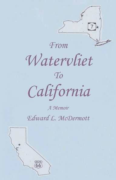 bokomslag From Watervliet To California