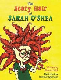 bokomslag The Scary Hair of Sarah O'Shea