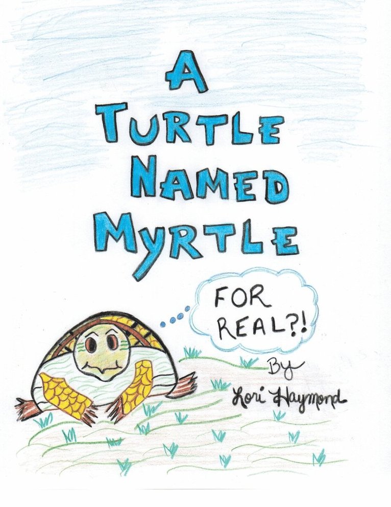 A Turtle Named Myrtle (For Real?!) 1