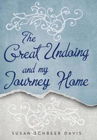 bokomslag Great Undoing and My Journey Home