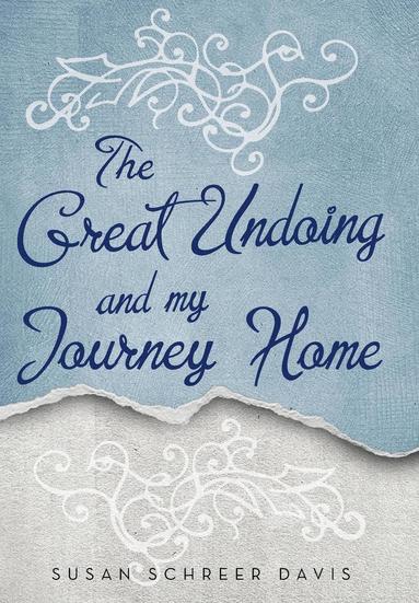 bokomslag Great Undoing and My Journey Home