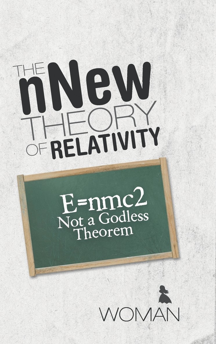 Woman, Woman, - nNew Theory of Relativity, Inbunden