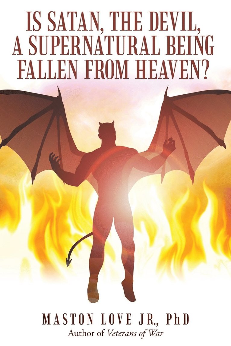 Is Satan, the Devil, a Supernatural Being Fallen from Heaven? 1