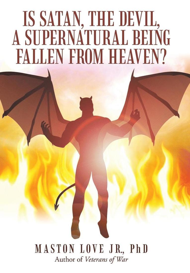 Is Satan, the Devil, a Supernatural Being Fallen from Heaven? 1
