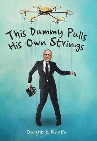 bokomslag This Dummy Pulls His Own Strings