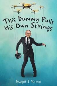 bokomslag This Dummy Pulls His Own Strings