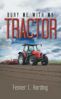 bokomslag Bury Me With My Tractor