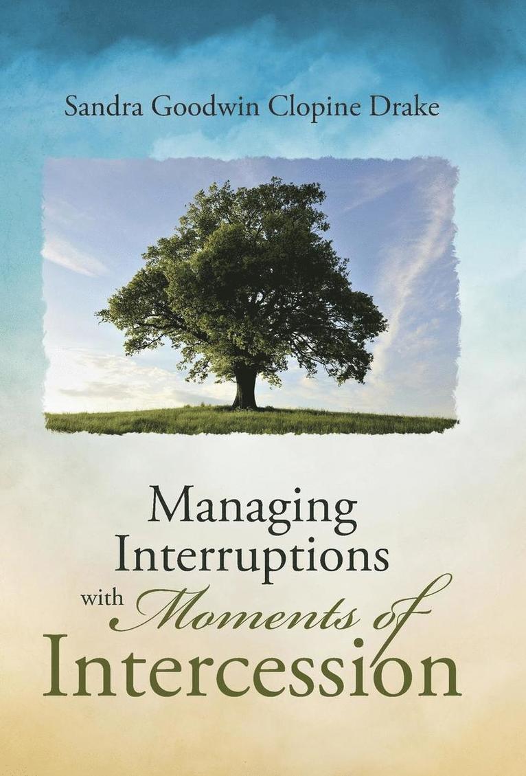 Managing Interruptions with Moments of Intercession 1