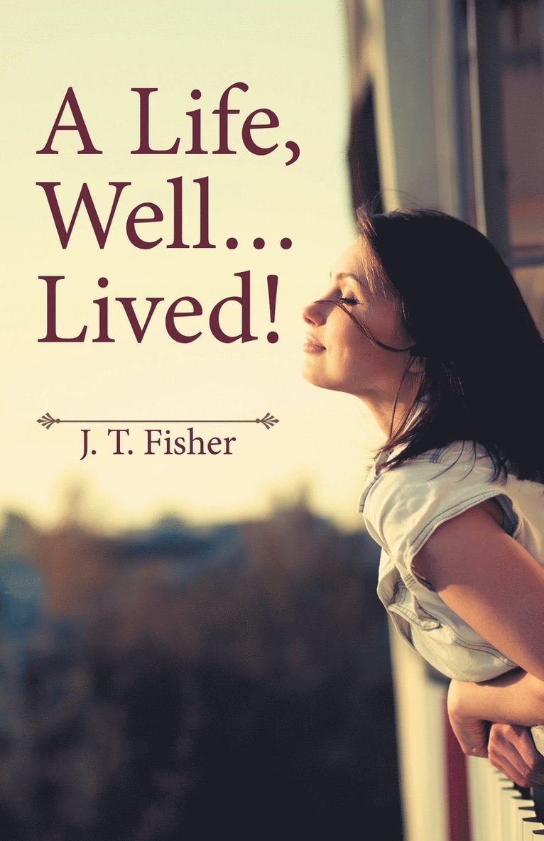 Life, Well . . . Lived!