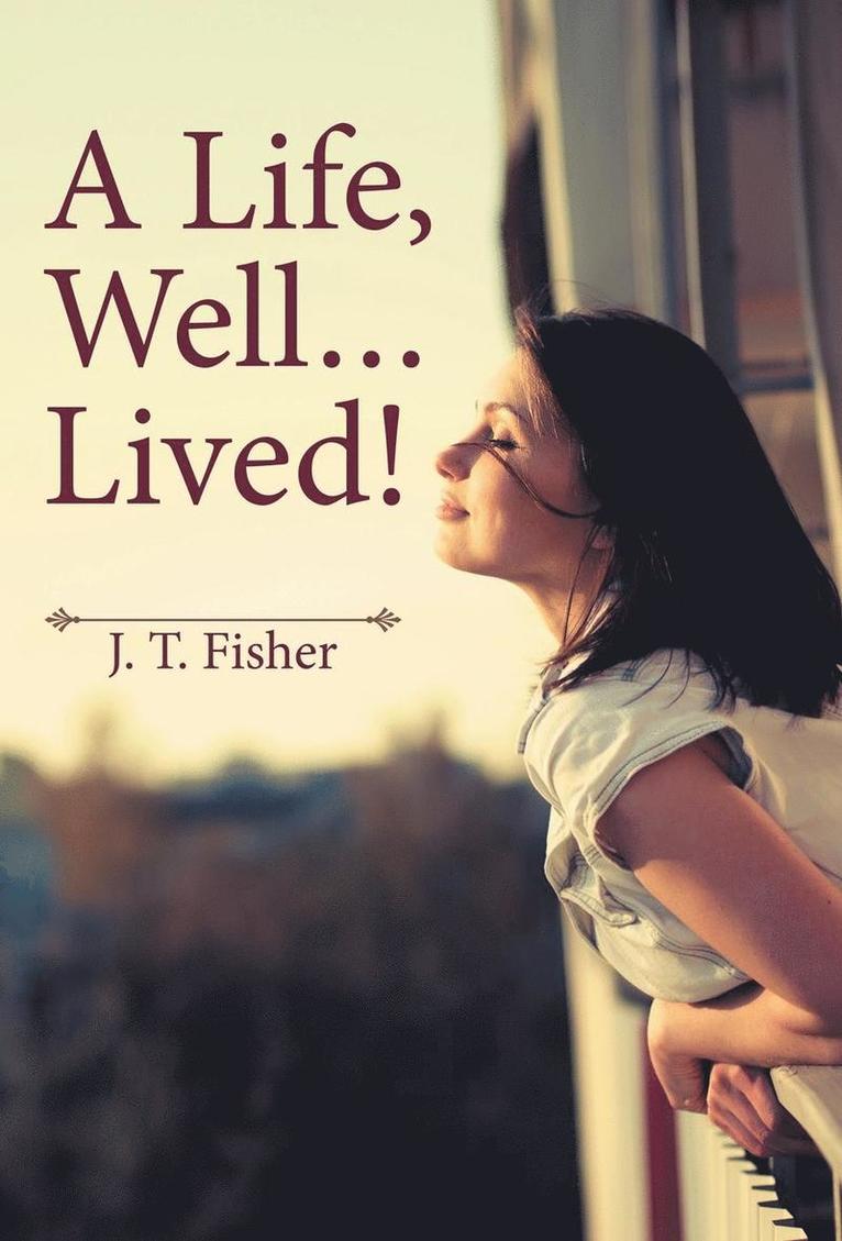 Life, Well . . . Lived!
