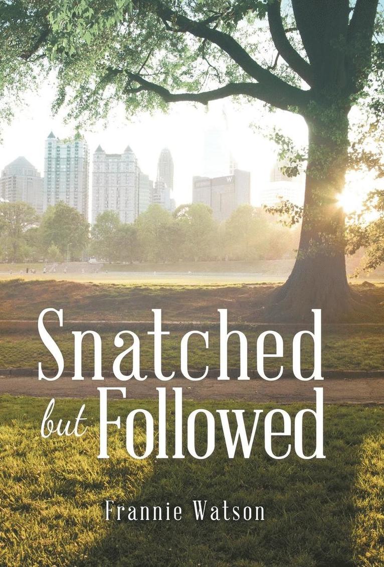 Frannie Watson - Snatched but Followed, Inbunden