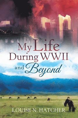 bokomslag My Life During WWII and Beyond