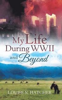 bokomslag My Life During WWII and Beyond