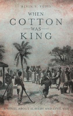 bokomslag When Cotton Was King