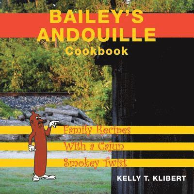 Bailey'S Andouille Cookbook 1