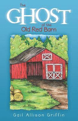 The Ghost of the Old Red Barn 1