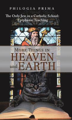 More Things in Heaven and Earth 1