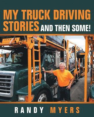 Randy Myers - My Truck Driving Stories, Häftad