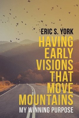 Having Early Visions That Move Mountains 1