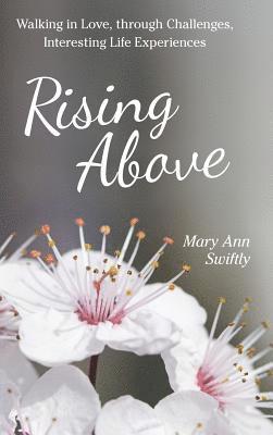 Mary Ann Swiftly - Rising Above, Inbunden