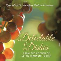 bokomslag Delectable Dishes from the Kitchen of Lettie Giannoni Foster