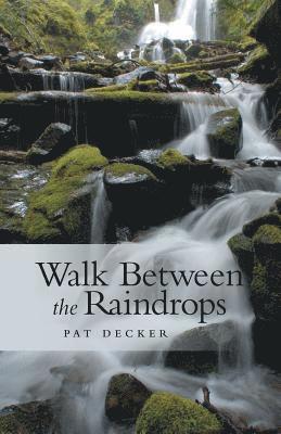 Walk Between the Raindrops 1