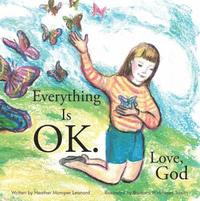 bokomslag Everything Is Ok. Love, God