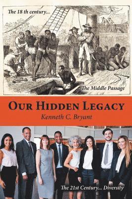 Kenneth C Bryant, Kenneth C. Bryant - Our Hidden Legacy, Häftad