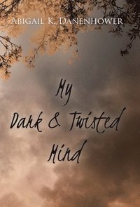 bokomslag My Dark & Twisted Mind