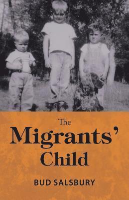 Bud Salsbury - Migrants' Child, Häftad
