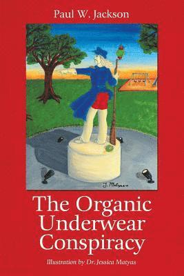 bokomslag The Organic Underwear Conspiracy