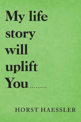 bokomslag My Life Story Will Uplift You.........