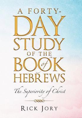 bokomslag A Forty-Day Study of the Book of Hebrews