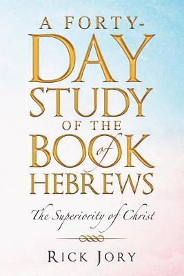 Forty-Day Study of the Book of Hebrews
