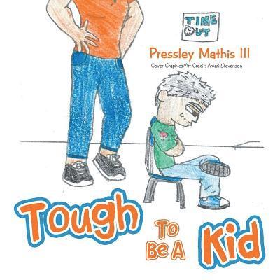 Tough to Be a Kid 1