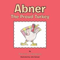 bokomslag Abner the Proud Turkey