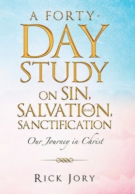 Forty-Day Study on Sin, Salvation, and Sanctification